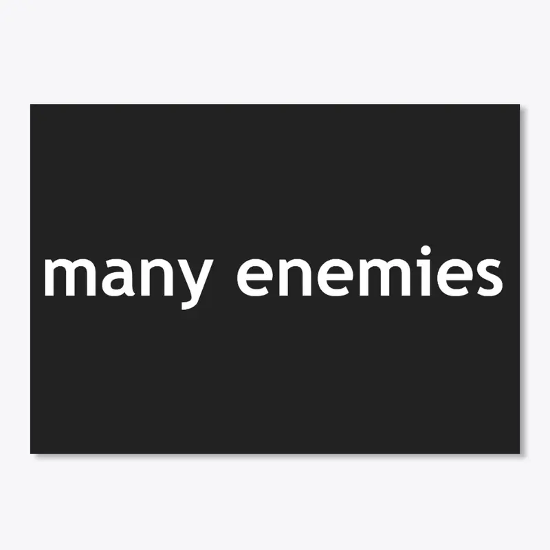 Many Enemies